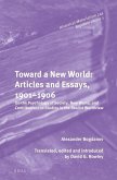 Toward a New World: Articles and Essays, 1901-1906: On the Psychology of Society; New World, and Contributions to Studies in the Realist Worldview