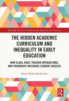 The Hidden Academic Curriculum and Inequality in Early Education - Kozlowski, Karen Phelan (University of Southern Mississippi, USA)
