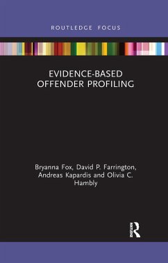 Evidence-Based Offender Profiling - Fox, Bryanna (University of South Florida); Farrington, David (University of Cambridge, UK); Kapardis, Andreas (University of Cyprus, Cyprus)