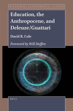 Education, the Anthropocene, and Deleuze/Guattari - Cole, David R