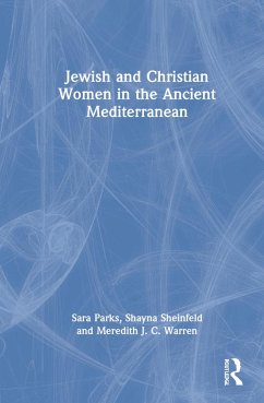 Jewish and Christian Women in the Ancient Mediterranean - Parks, Sara; Sheinfeld, Shayna; Warren, Meredith J C