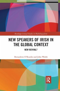 New Speakers of Irish in the Global Context - O'Rourke, Bernadette; Walsh, John