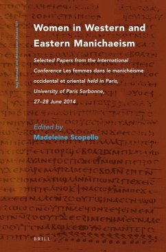 Women in Western and Eastern Manichaeism: Selected Papers from the International Conference Les Femmes Dans Le Manichéisme Occidental Et Oriental Held