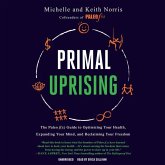 Primal Uprising Lib/E: The Paleo F(x) Guide to Optimizing Your Health, Expanding Your Mind, and Reclaiming Your Freedom