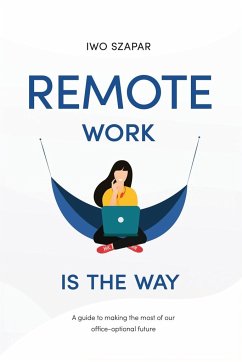 Remote Work Is The Way - Szapar, Iwo