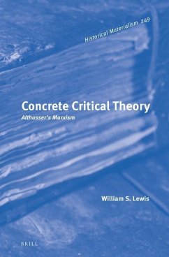 Concrete Critical Theory: Althusser's Marxism - Lewis, William S