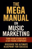 The Mega Manual On Music Marketing