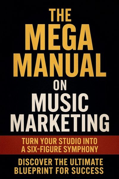 The Mega Manual On Music Marketing