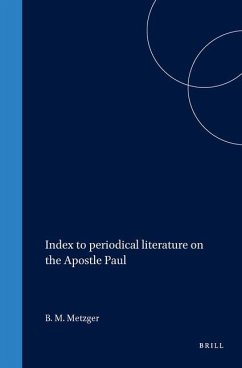 Index to Periodical Literature on the Apostle Paul - Metzger, Bruce M.