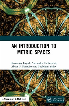An Introduction to Metric Spaces - Gopal, Dhananjay;Deshmukh, Aniruddha;Ranadive, Abhay S