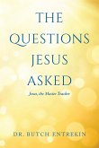 The Questions Jesus Asked