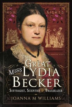 The Great Miss Lydia Becker - Williams, Joanna M