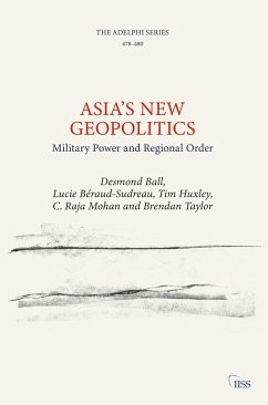 Asia's New Geopolitics - Ball, Desmond; Béraud-Sudreau, Lucie; Huxley, Tim