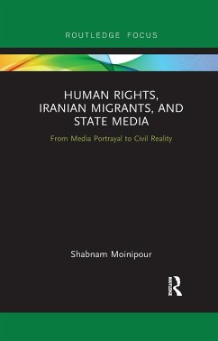 Human Rights, Iranian Migrants, and State Media - Moinipour, Shabnam