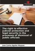 The right to effective judicial protection and legal security in the processes of dismissal of public officials