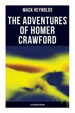 The Adventures of Homer Crawford (Illustrated Edition) - Reynolds, Mack; Schoenherr, John