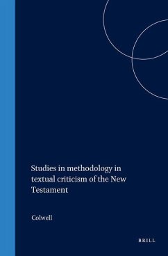 Studies in Methodology in Textual Criticism of the New Testament - Colwell