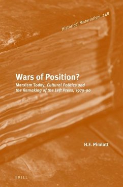 Wars of Position? Marxism Today, Cultural Politics and the Remaking of the Left Press, 1979-90 - Pimlott, H F