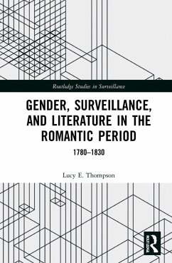 Gender, Surveillance, and Literature in the Romantic Period - Thompson, Lucy E