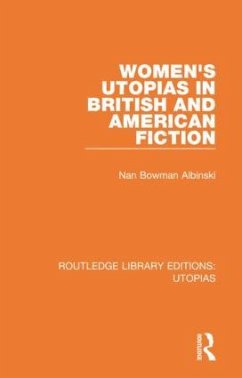 Women's Utopias in British and American Fiction - Albinski, Nan Bowman