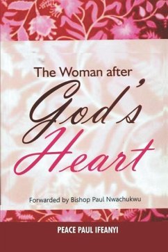 The Woman After God's Heart - Ifeanyi, Peace Paul