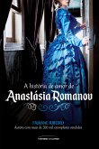 A história de amor de Anastásia Romanov