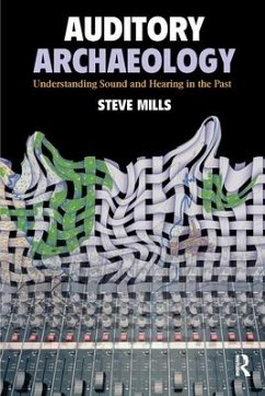 Auditory Archaeology - Mills, Steve