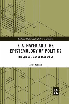 F. A. Hayek and the Epistemology of Politics - Scheall, Scott