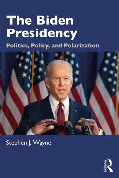The Biden Presidency - Wayne, Stephen J.