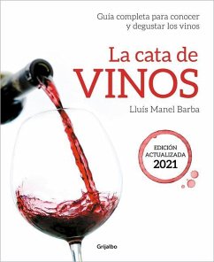 La Cata de Vinos: Guía Completa Para Conocer Y Degustar Los Vinos. Edición Actua Lizada 2021 / Wine Tasting - Barba, Lluís Manel