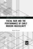 Facial Hair and the Performance of Early Modern Masculinity