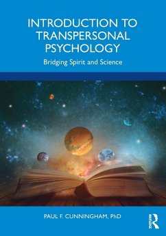 Introduction to Transpersonal Psychology - Cunningham, Ph.D., Paul F.