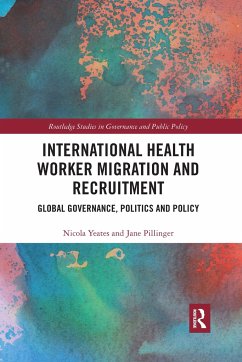 International Health Worker Migration and Recruitment - Yeates, Nicola; Pillinger, Jane
