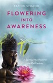 Flowering Into Awareness: A Spiritual Manifesto for the 21st Century