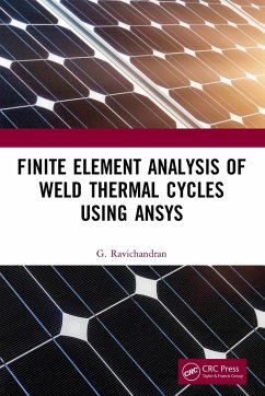 Finite Element Analysis of Weld Thermal Cycles Using ANSYS - Ravichandran, G.