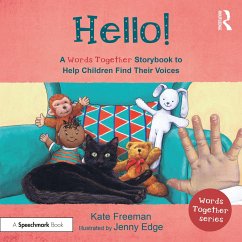 Hello!: A 'Words Together' Storybook to Help Children Find Their Voices - Freeman, Kate