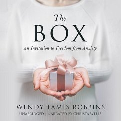 The Box: An Invitation to Freedom from Anxiety - Robbins, Wendy Tamis