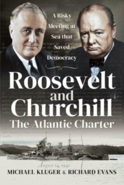 Roosevelt and Churchill The Atlantic Charter - Michael, Kluger,; Richard, Evans,
