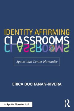 Identity Affirming Classrooms - Buchanan-Rivera, Erica