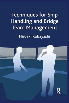 Techniques for Ship Handling and Bridge Team Management - Kobayashi, Hiroaki