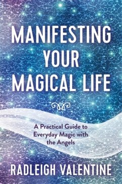 Manifesting Your Magical Life - Valentine, Radleigh