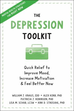 The Depression Toolkit - Korb, Alex; Strosahl, Kirk D., PhD; Schab, Lisa M.