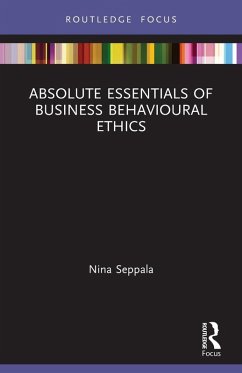 Absolute Essentials of Business Behavioural Ethics - Seppala, Nina