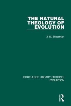The Natural Theology of Evolution - Shearman, J N