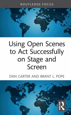 Using Open Scenes to Act Successfully on Stage and Screen - Carter, Dan; Pope, Brant L