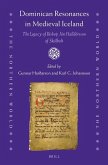 Dominican Resonances in Medieval Iceland: The Legacy of Bishop Jón Halldórsson of Skálholt