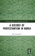 A History of Protestantism in Korea - Bild 1