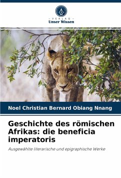Geschichte des römischen Afrikas: die beneficia imperatoris - OBIANG NNANG, Noël Christian Bernard