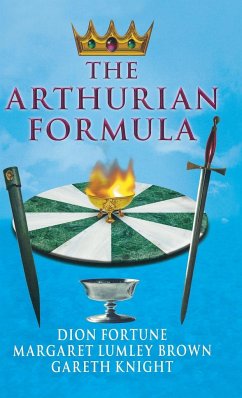 The Arthurian Formula - Fortune, Dion; Brown, Margaret Lumley; Knight, Gareth