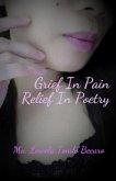 Grief In Pain, Relief In Poetry